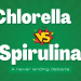 Chlorella vs Spirulina
